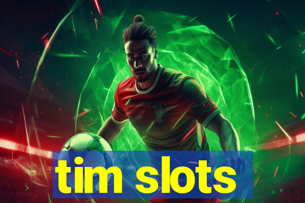 tim slots